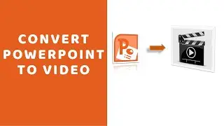 Convert PowerPoint to a Video