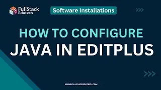 How to Configure Java in Edit Plus | By Srinivas | Full Stack Edutech |