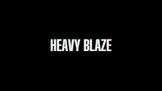 HEAVY BLAZE - SOMX1NE