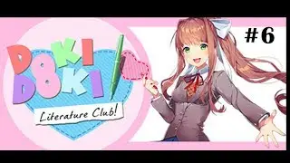 What's happening ?! DDLC #6