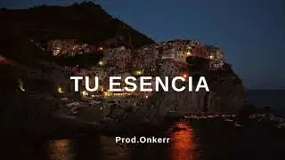Tu Esencia - Beat Reggaeton Instrumental (Prod.Onkerr)