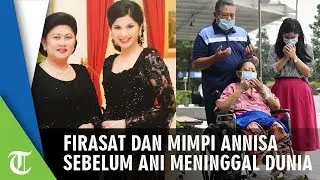 Firasat dan Mimpi Annisa Pohan sebelum Ani Yudhoyono Wafat