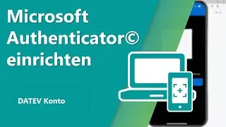 Einrichtung Microsoft Authenticator© mit PC und Smartphone