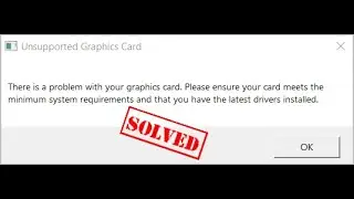 Epic Games Launcher - Unsupported Graphics Card - There Is a Problem With Your Graphics Card - Fix