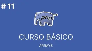 PHP Básico Desde Cero | ARRAYS #11