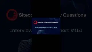 Sitecore Shorts - Interview Question Short #151 #shorts #cms #sitecore