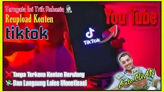 Cara Upload Konten Tiktok Ke YouTube Agar Lolos Monetisasi | Auto Cuan 💸