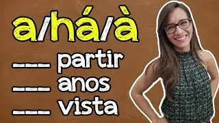 A, HÁ ou À – VOCÊ SABE USAR CORRETAMENTE? | Aula de Português para concursos, vestibulares, ENEM