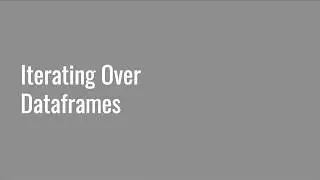 4.16 Iterating Over Dataframes