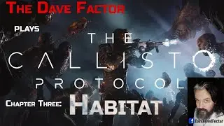 Surviving Space Terror: The Callisto Protocol Gameplay Walkthrough Habitat