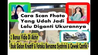 cara mudah scan foto yang udah jadi dan merubah ukuran foto untuk di cetak kembali