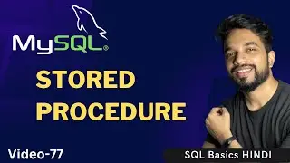 Video - 77 | MySQL - STORED PROCEDURE with Example | MPrashant