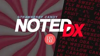 Strawberry Candy | Noted DX: Ep. 33