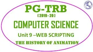 PG TRB CS 2019-20, UNIT -9 WEB SCRIPTING (The History of Animation)