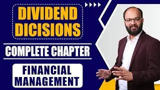 Dividend Decisions Complete Chapter | CA Inter Financial Management Ch 8 | As Per ICAI New Scheme