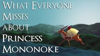 What Everyone Misses About Princess Mononoke