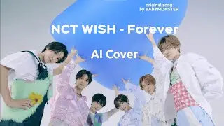 NCT WISH -  Forever (AI COVER)