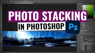 How to photo stack in photoshop 2021: focus and panorama