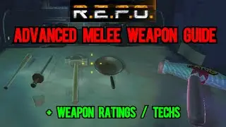 R.E.P.O. Advanced Melee Weapon Guide