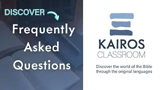 Frequently Asked Questions - Kairos Classroom