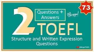 No.73 | 2 TOEFL Questions with Answers - Structure and Written Expression