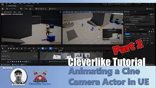 Animating a Cine Camera Actor in Unreal Engine Part 2