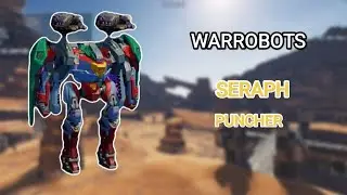 WARROBOTS: Crazy SERAPH Puncher MK3 WR Gameplay #WRwinArgon