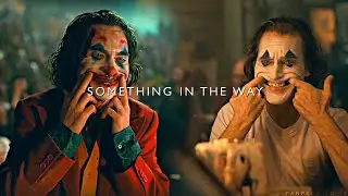 joker/arthur fleck - something in the way