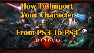 How to import your Diablo III character from PS3 to PS4