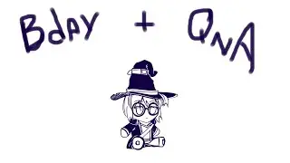 my bday + QnA (don't watch if you get bored too easily lmao)