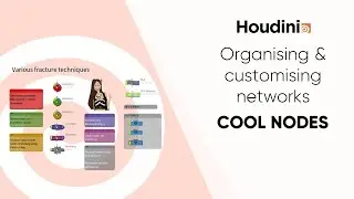 Organising nodes, adding notes, customising networks - Houdini 18
