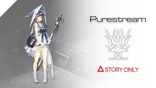 【Arknights】Operator Records - Purestream : Story Collection