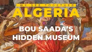 I Explore Nasr Eddine Dinet's Forgotten Museum in Bou Saada!