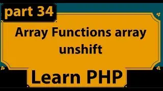 Learn PHP full Bangla Tutorial  Part 34 Array Functions array unshift