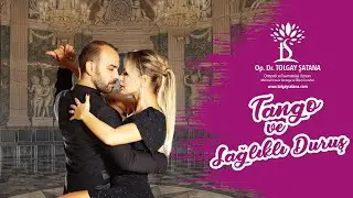 Tango ve Sağlıklı Duruş - Tangonun Faydaları - Tangonun Sağlığımıza Yararı - Tango Nasıl Bir Danstır