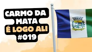 Carmo da Mata - É Logo Ali - Cidade das Essências - #019