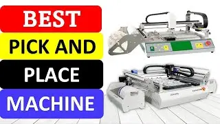 TOP 10 Best Pick and Place Machine in 2022