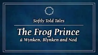 ASMR // The Frog Prince ♢ Softly Told Tales for Relaxation & Sleep