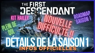 Nouvelle Difficulté ! Kit de Hailey ! QOL & Détails Saison 1 // Actualités The First Descendant