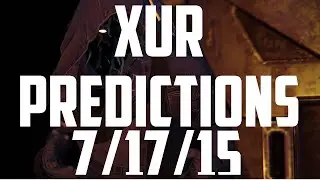 Destiny Xur Predictions 7/17/15