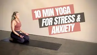 10 MIN YOGA | For Stress + Anxiety Relief