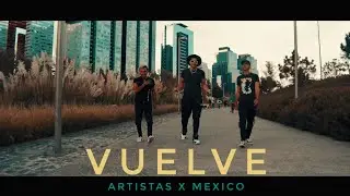 Vuelve - BPS, Ryan Vuitton (Artistas X México)