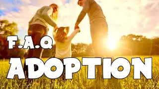 F.A.Q SUR L'ADOPTION