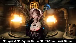 Conquest Of Skyrim Battle Of Solitude  Final Battle