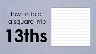 Origami Basics Tutorial: Folding a 13-division square grid