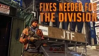 FIXES NEEDED for The Division