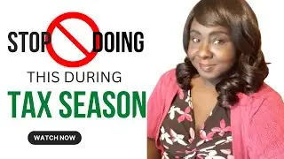 Avoid doing this during Tax Season | Tax Season 2023 | Prevent Refund Delays