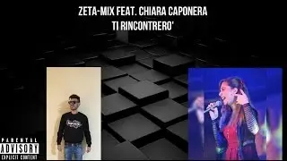 ZETA-MIX FEAT. CHIARA CAPONERA TI RINCONTRERO' (Yrbeatz Prod.)