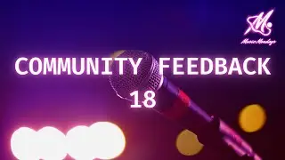 Community Feedback 18 | Music Mondays Exclusive