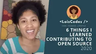 6 Things I Learned Contributing To Open Source - 2020